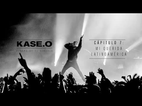 Kase O - 7. Mi Querida LATINOAMERICA l Kase.O : Dentro De El Círculo I DOCUMENTAL 2019