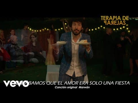 Marwán - Pensábamos que el amor era solo una fiesta (Canción original de la película "Terapia de Parejas")