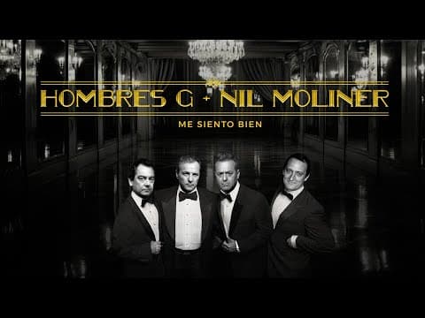 Hombres G - Hombres G, Nil Moliner - Me siento bien  (Lyric Video Oficial)