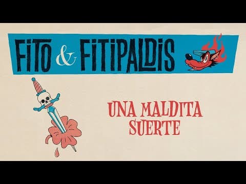 Fito & Fitipaldis - Fito & Fitipaldis - Una maldita suerte (Lyric Video Oficial)
