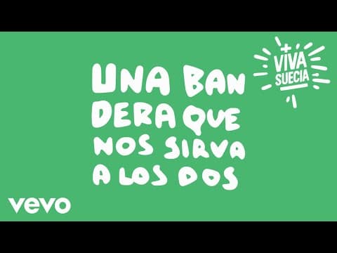 Viva Suecia - Viva Suecia - Una Bandera Que Nos Sirva A Los Dos (Lyric Video)