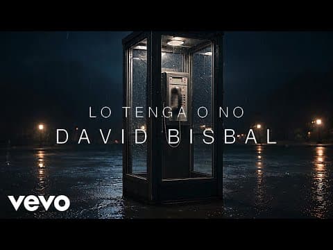 David Bisbal - David Bisbal - Lo Tenga O no (Lyric Video)
