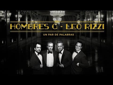 Hombres G - Hombres G, Leo Rizzi - Un par de palabras  (Lyric Video Oficial)