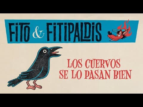Fito & Fitipaldis - Fito & Fitipaldis - Los cuervos se lo pasan bien (Lyric Video Oficial)